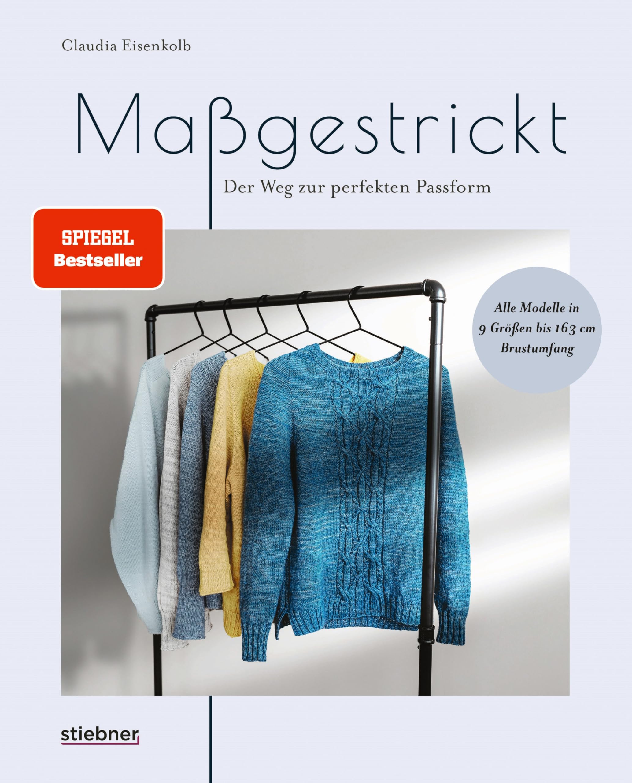 Maßgestrickt: Der Weg zur perfekten Passform. Pullover stricken für die eigenen Körpermaße. Strickmuster anpassen & neu designen. Anleitungen für Rundpasse, Sattelschulter oder Raglan stricken.