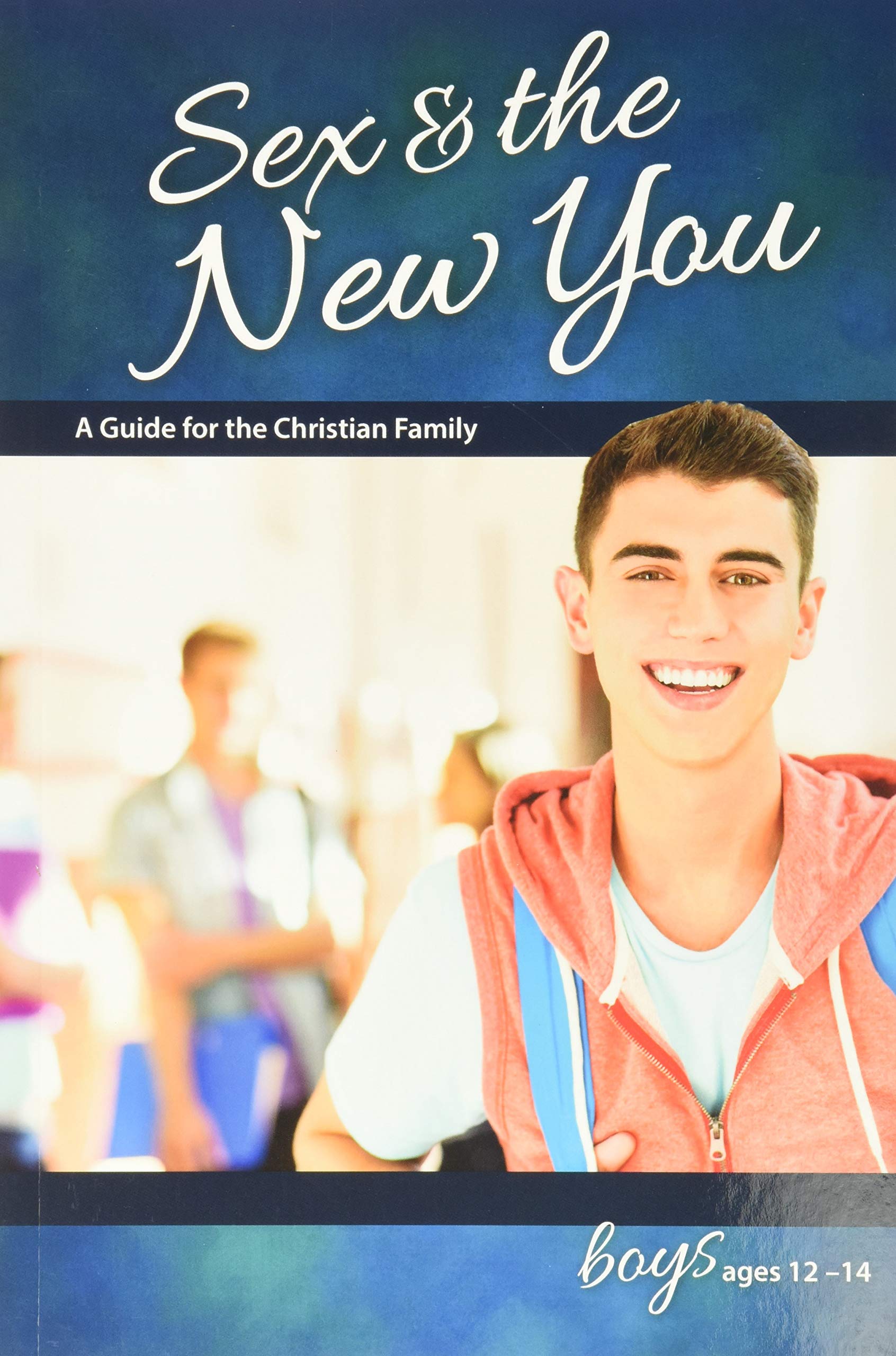 Sex & the New You: For Boys Ages 12-14 - Learning about Sex (Learning about Sex (Paperback))