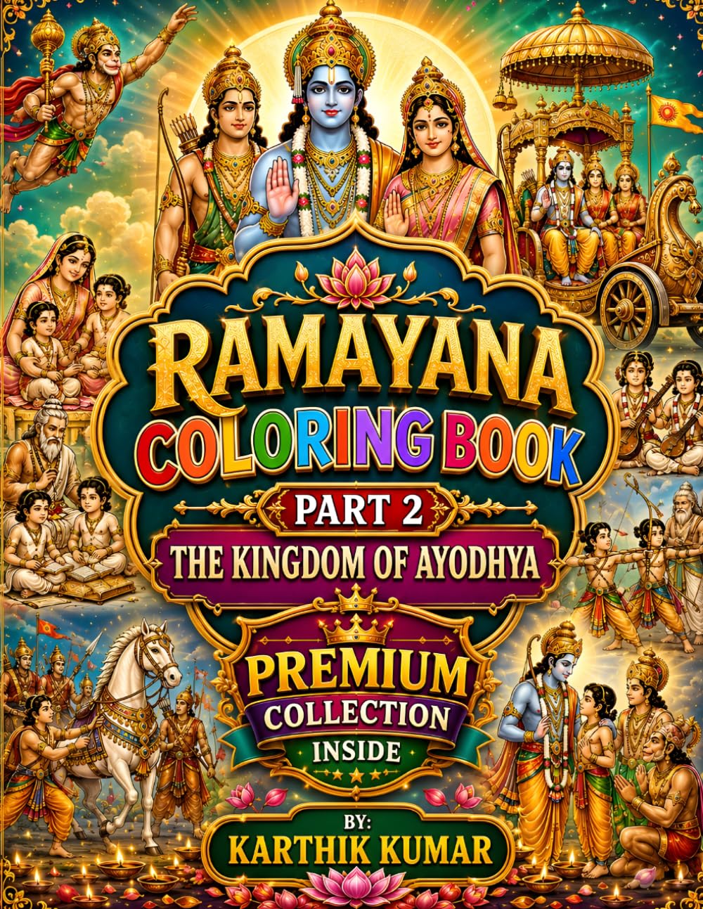 Ramayana Coloring Book Part 2: The Kingdom of Ayodhya: Epic Hindu Mythology Coloring Book for Kids, Teens & Adults | Lord Rama, Sita, Hanuman & Royal ... Coloring Pages for Relaxation and Creativity