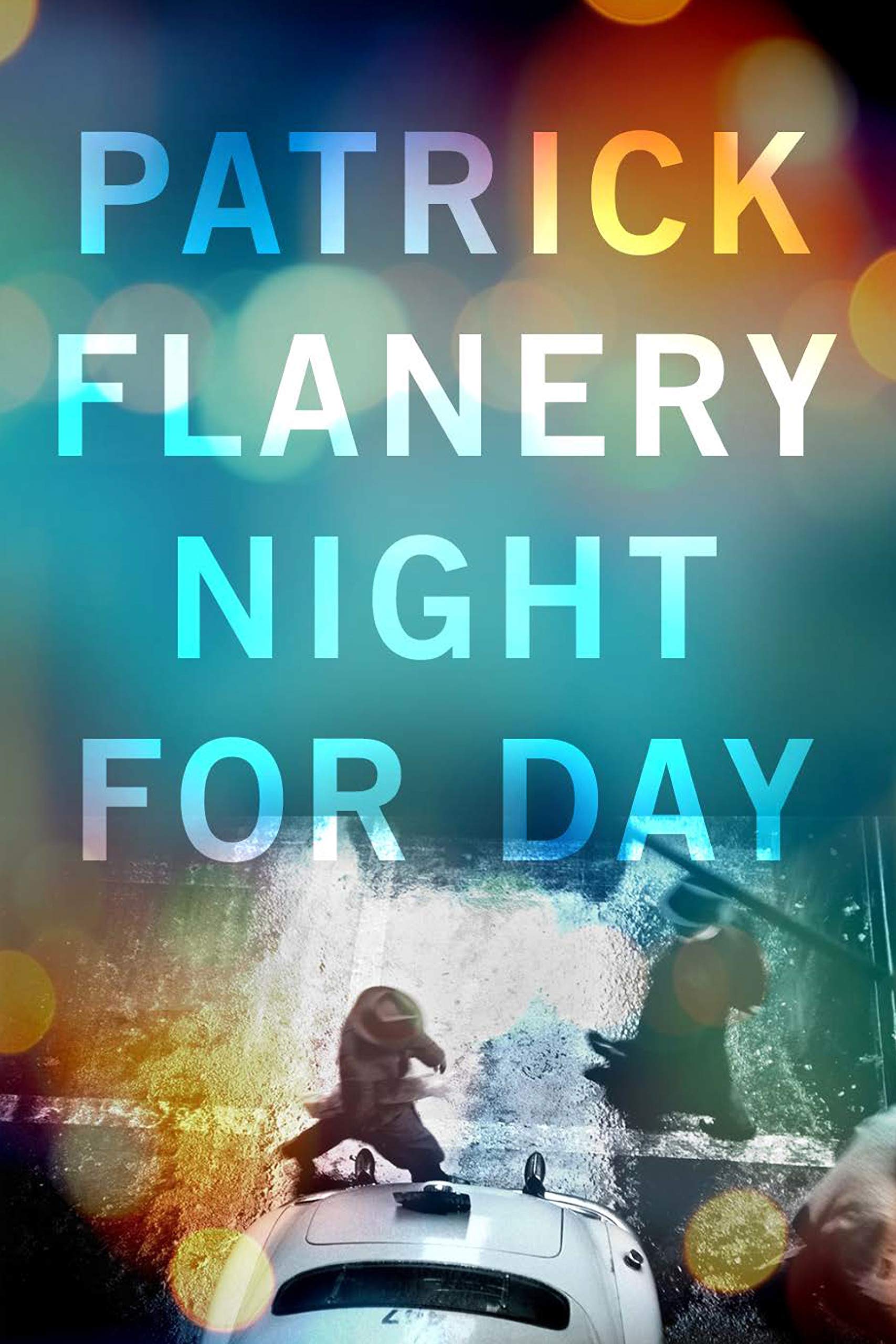 Night for Day by Patrick Flanery PAPERBACK 9781782396086