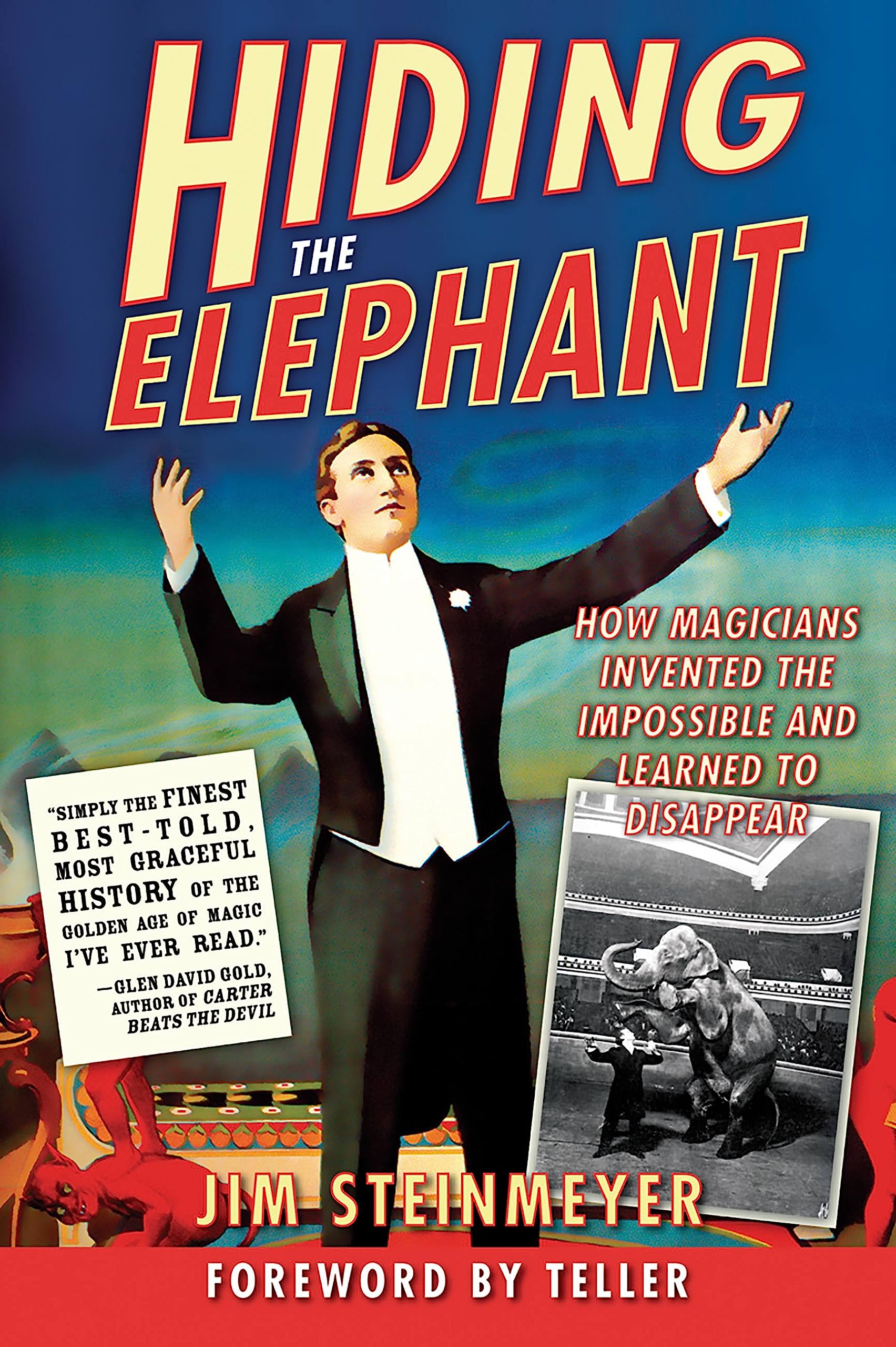Hiding the Elephant: How Magicians Invented the Impossible and Learned to Disappear cover