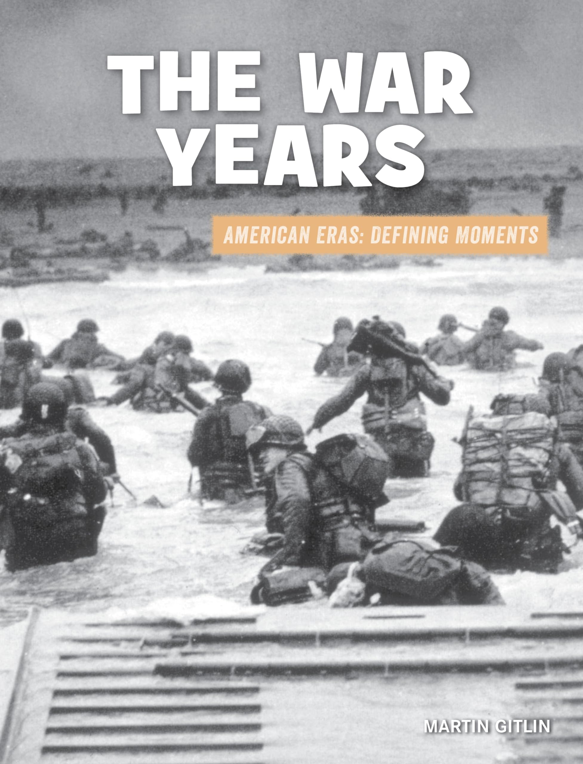 The War Years (21st Century Skills Library: American Eras: Defining Moments) Library Binding โ 1 Aug. 2021