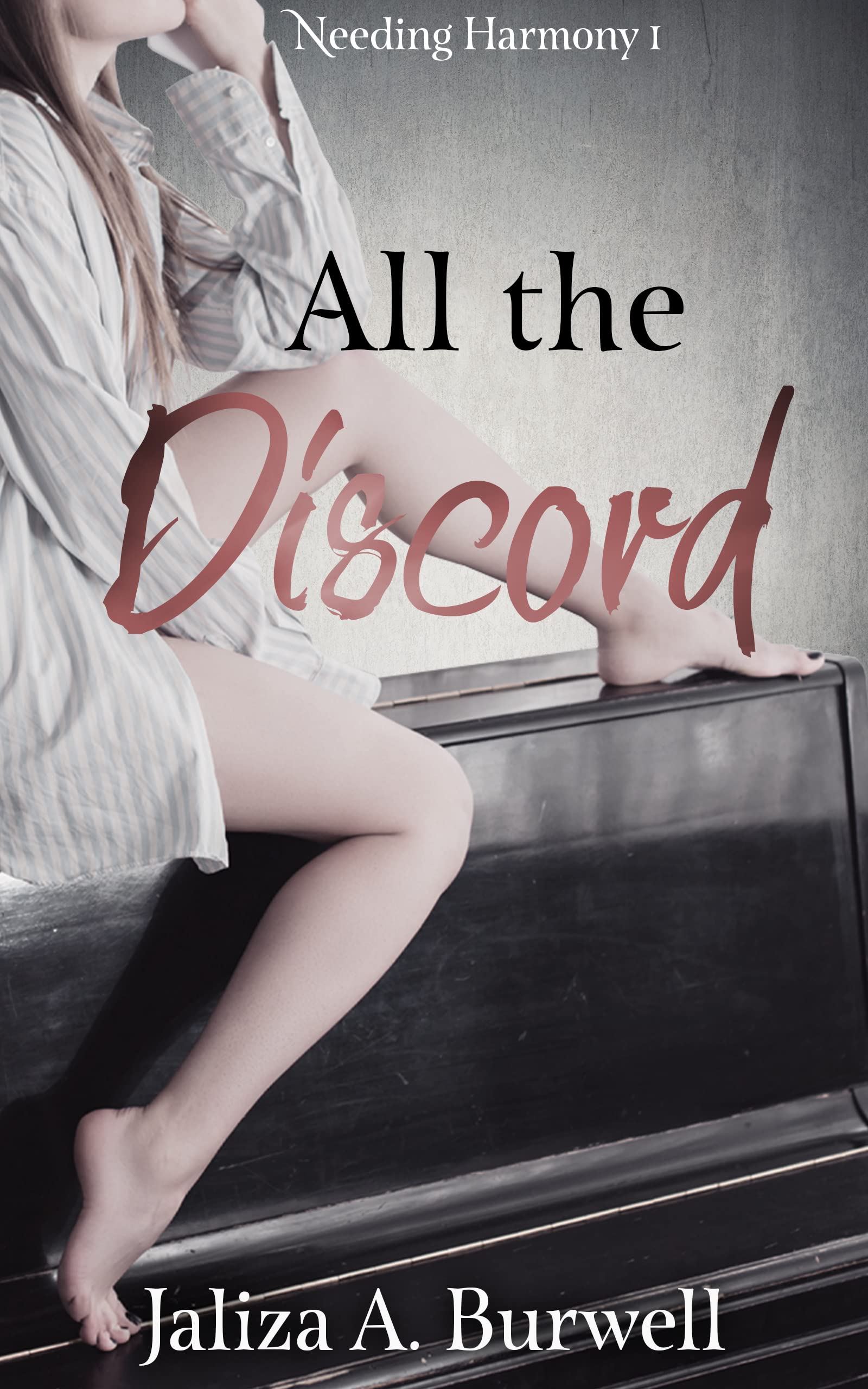 All the Discord (Needing Harmony Book 1)
