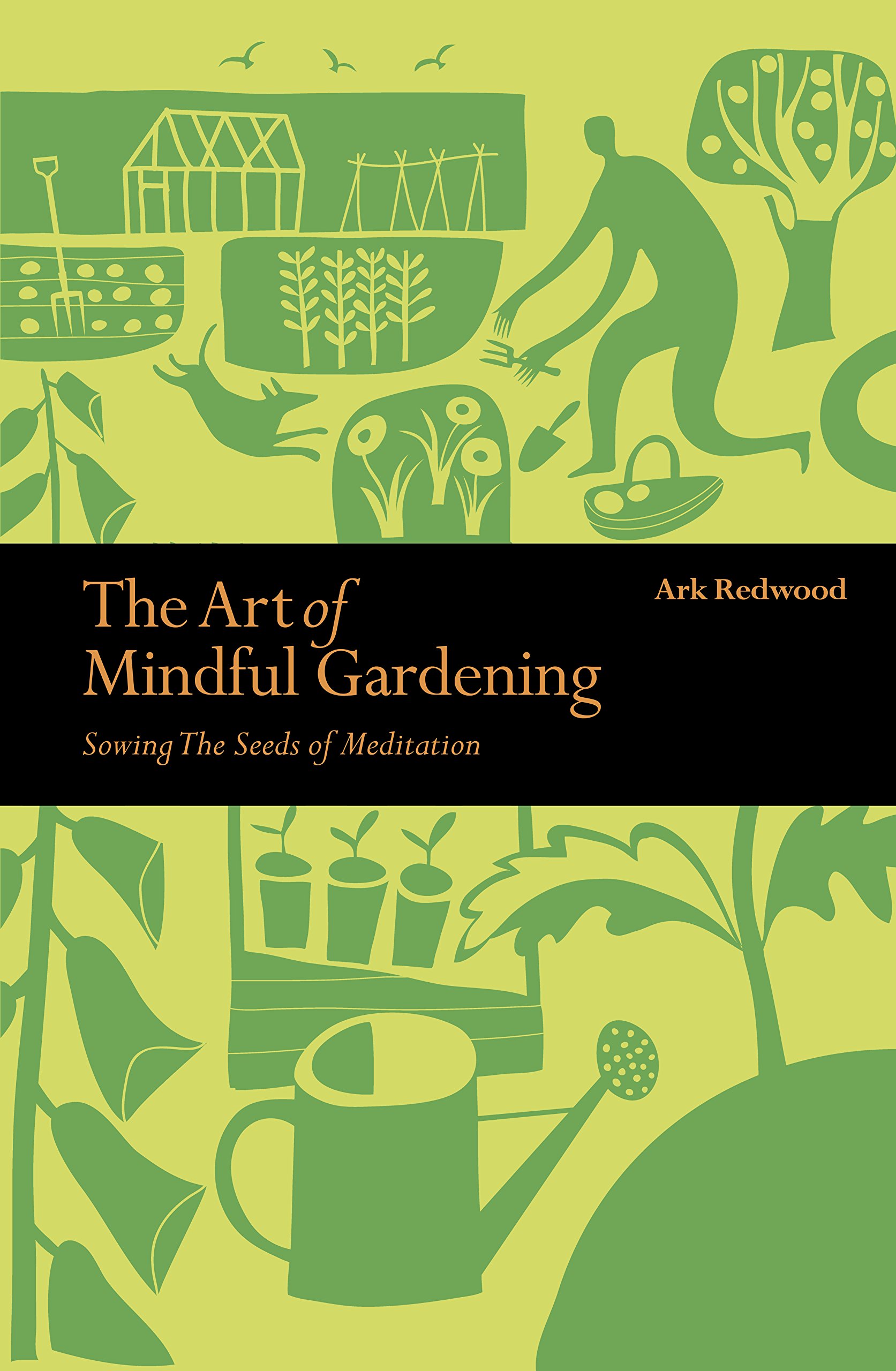 Buy Art of Mindful Gardening: Sowing the Seeds of Meditation (Mindfulness series) — BookShops.in