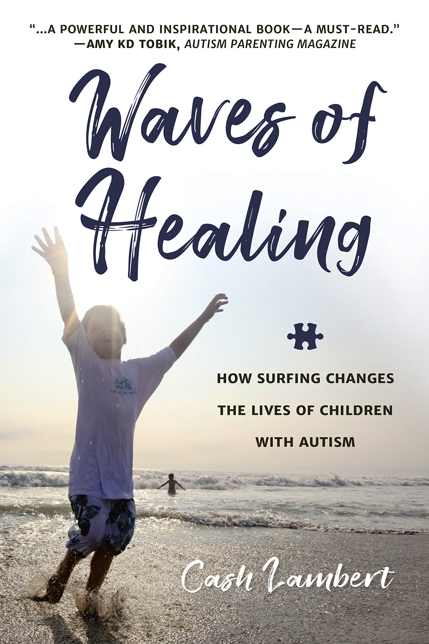 Waves of Healing: How Surfing Changes the Lives of Children with Autism:  Lambert, Cash: 9781578267941: Books - Amazon.ca
