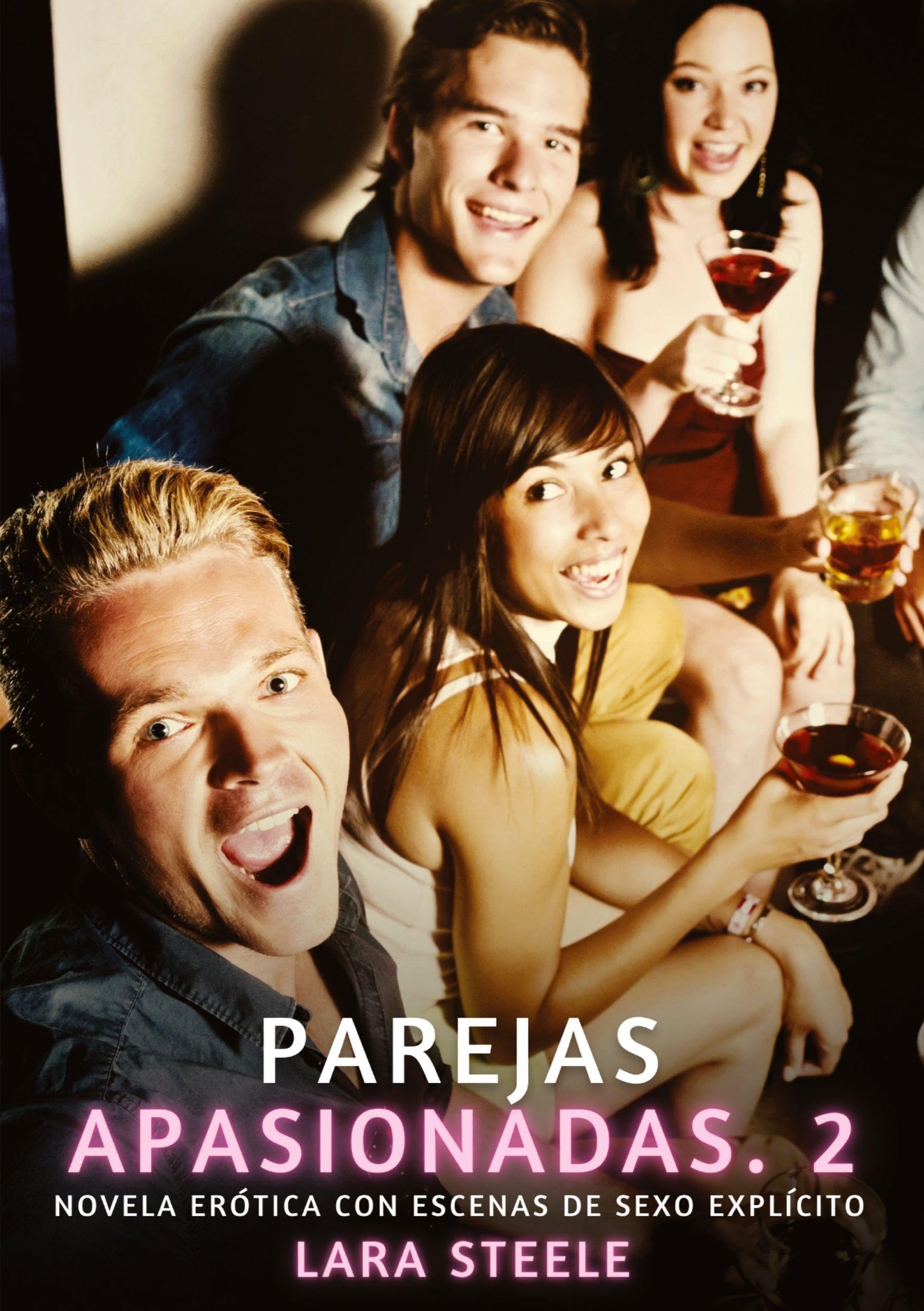 Parejas Apasionadas. 2: Novela Erótica con Escenas de Sexo Explícito para Adultos
