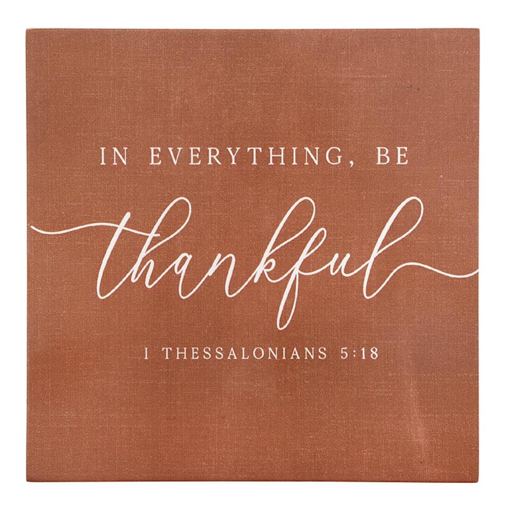 P. Graham Dunn Harvest Word Block, 5" x 5", Message Reads "In Everything Be Thankful"