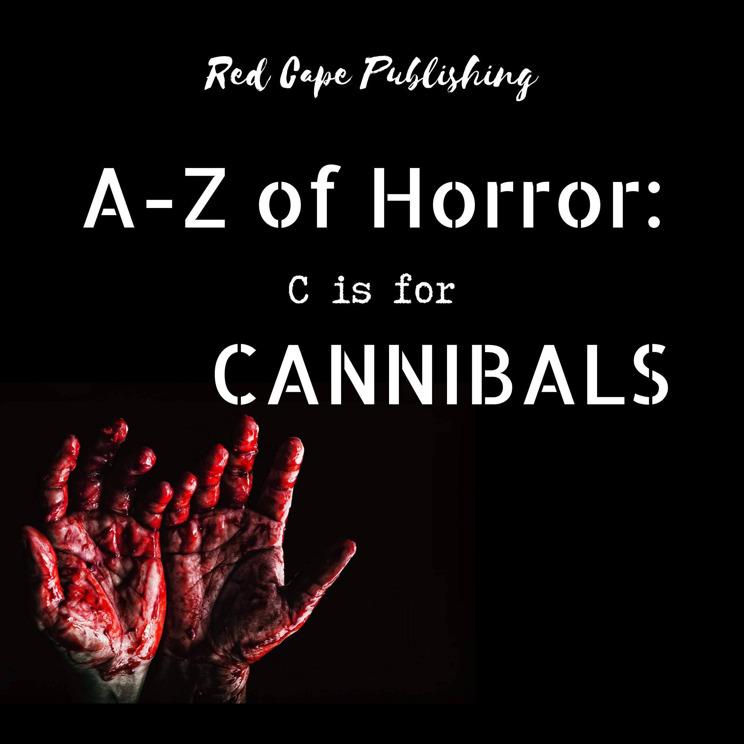 C Is for Cannibals