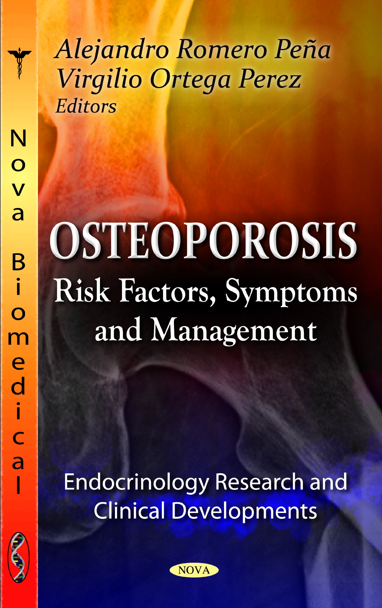 Buy Osteoporosis: Risk Factors, Symptoms and Management (Endocrinology Research and Clinical Developments: Aging Issues, Health and Financial Alternatives) — BookShops.in