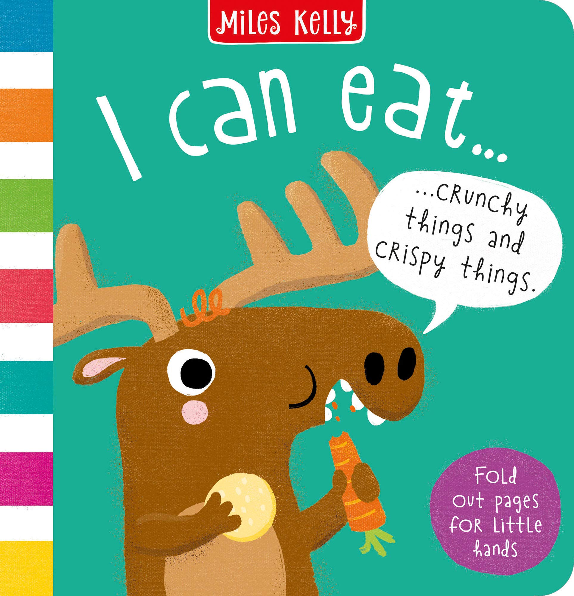 Miles Kelly Publishing Ltd I can eat...