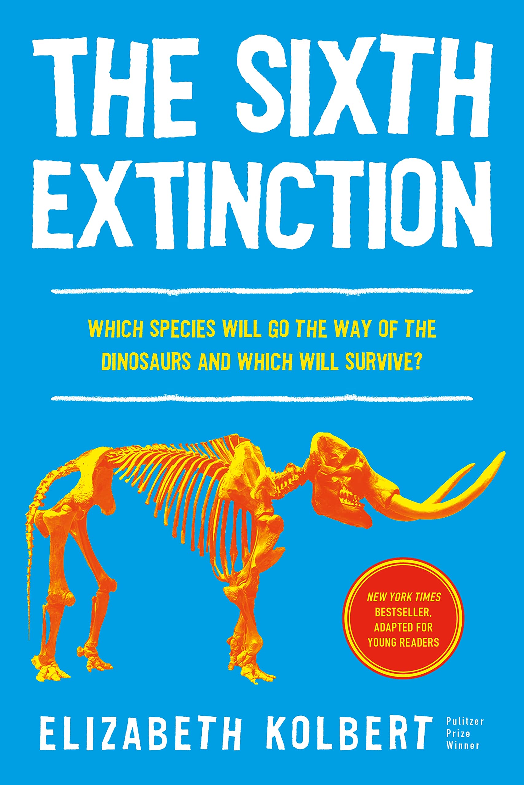 The Sixth Extinction (young readers adaptation): An Unnatural History