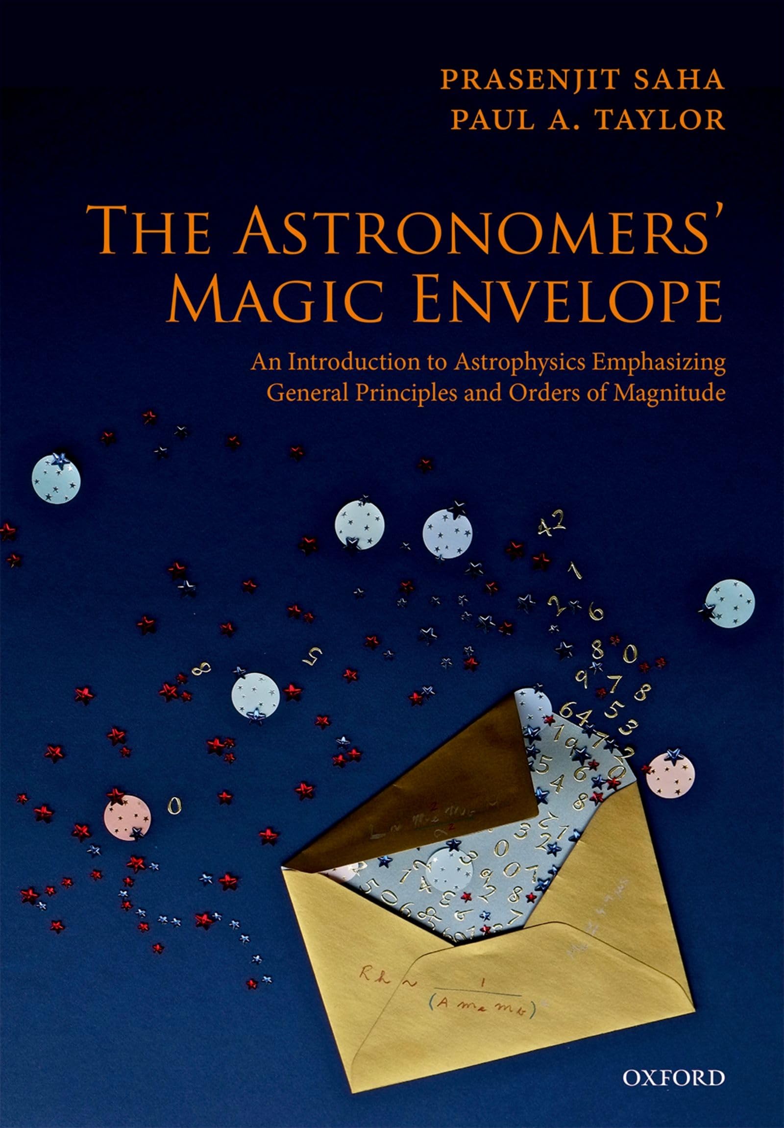 The Astronomers' Magic Envelope: An Introduction to Astrophysics Emphasizing General Principles and Orders of Magnitude Paperback – 24 July 2018