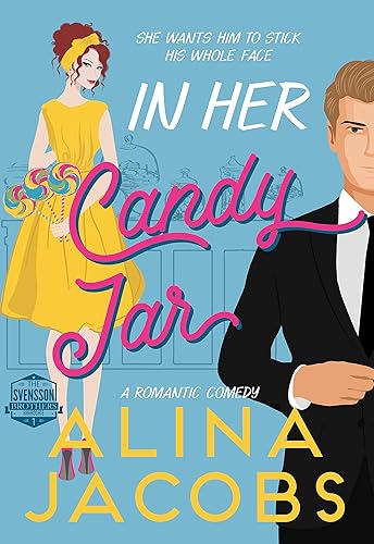 In Her Candy Jar A Romantic Comedy (The Svensson Brothers Book 1)