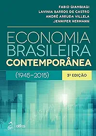 Economia Brasileira Contemporânea: (1945-2015)