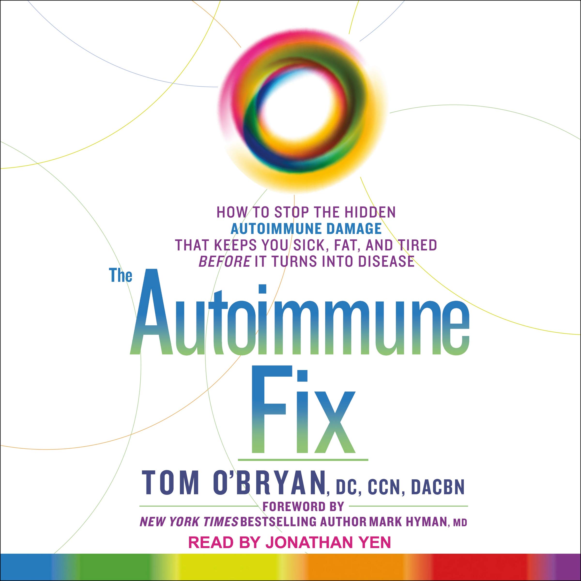 The Autoimmune Fix: How to Stop the Hidden Autoimmune Damage That Keeps ...
