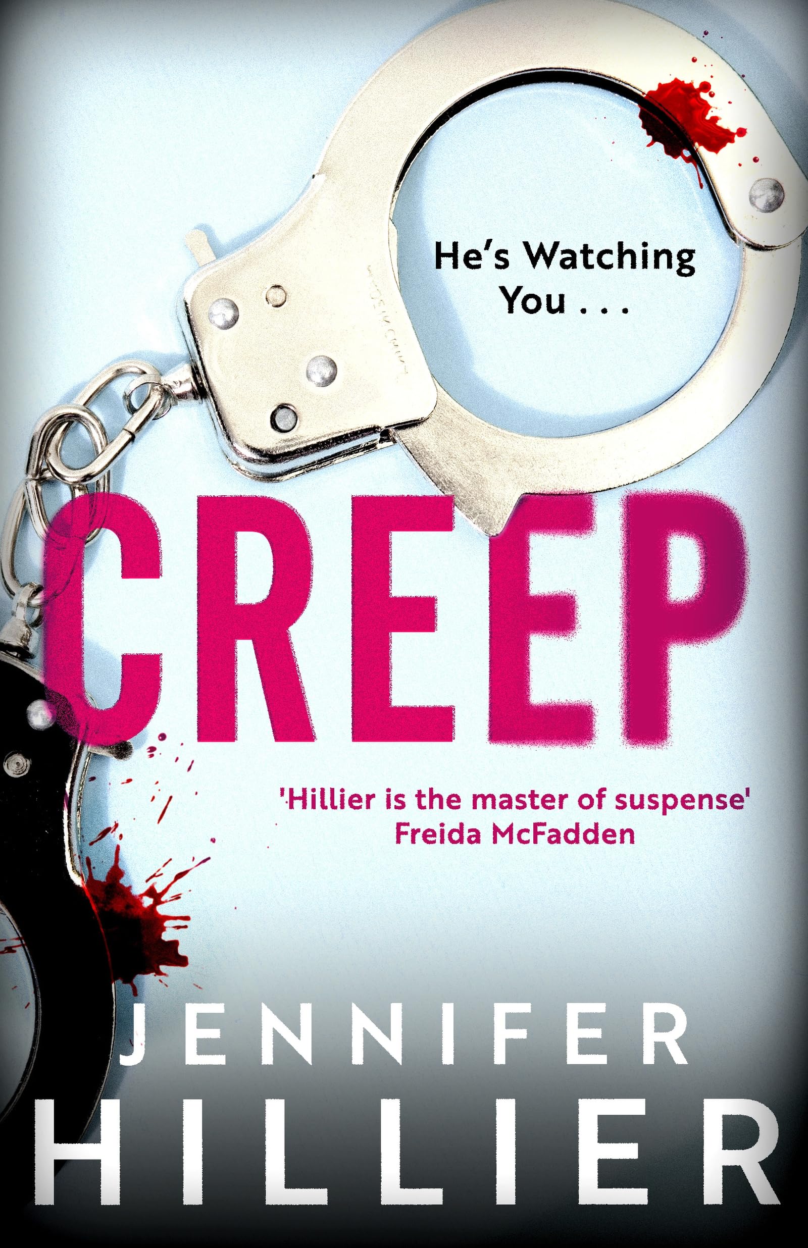 Creep: The addictive psychological suspense novel from the author of THE BUTCHER