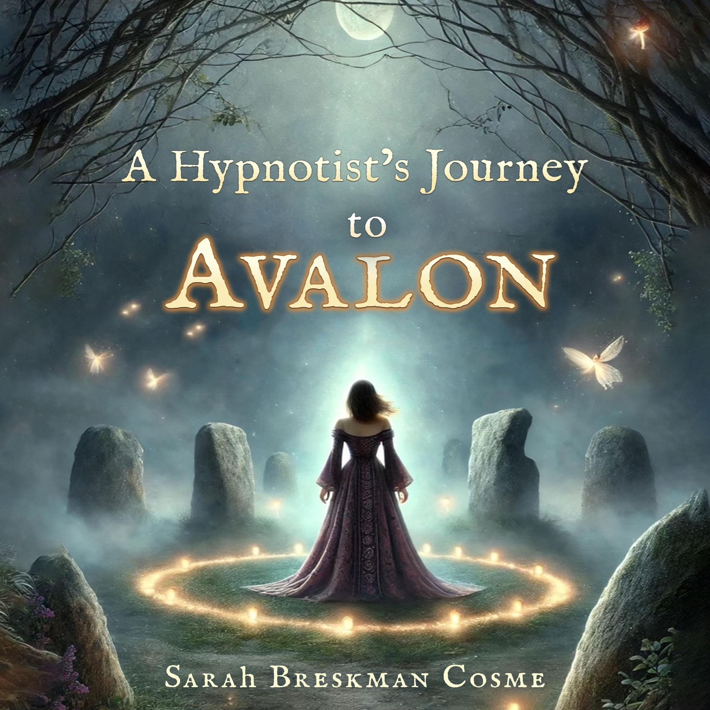 A Hypnotist's Journey to Avalon