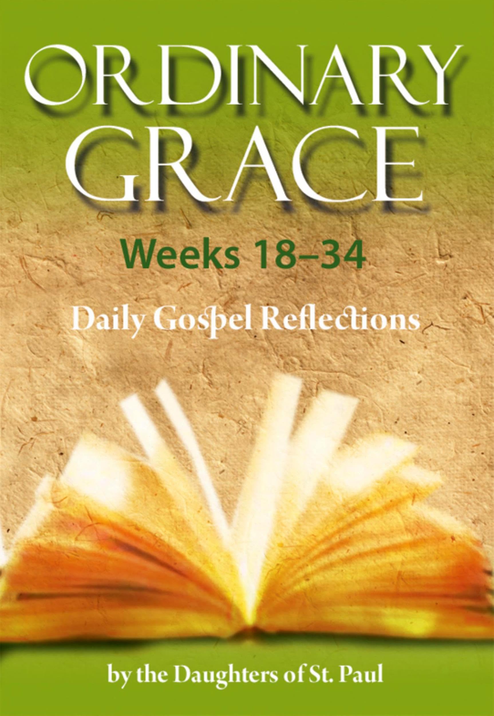 Ordinary Grace - Weeks 18–34: Daily Gospel Reflections