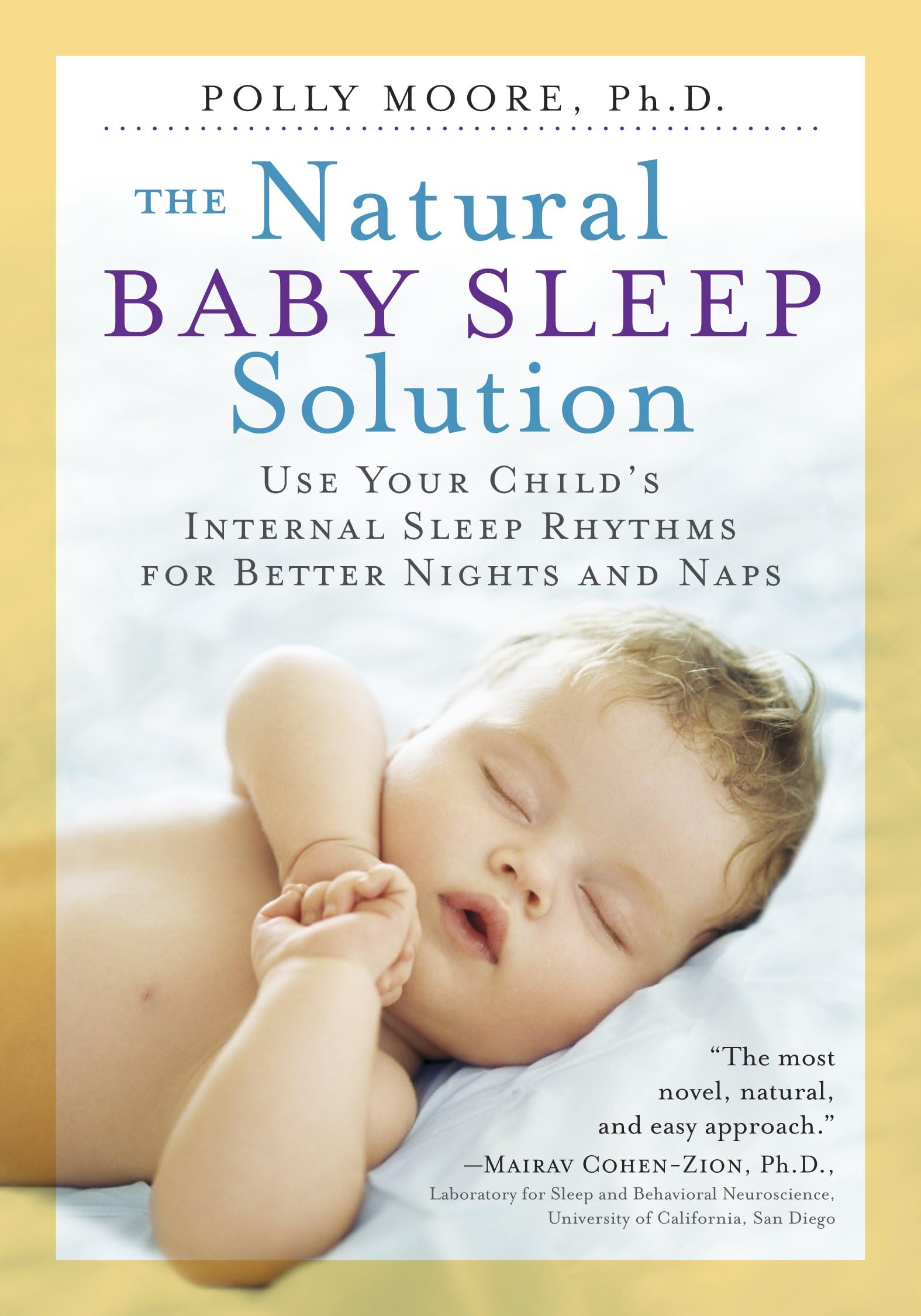 Workman The Natural Baby Sleep Solution: Use Your Child's Internal Sleep Rhythms for Better Nights and Naps