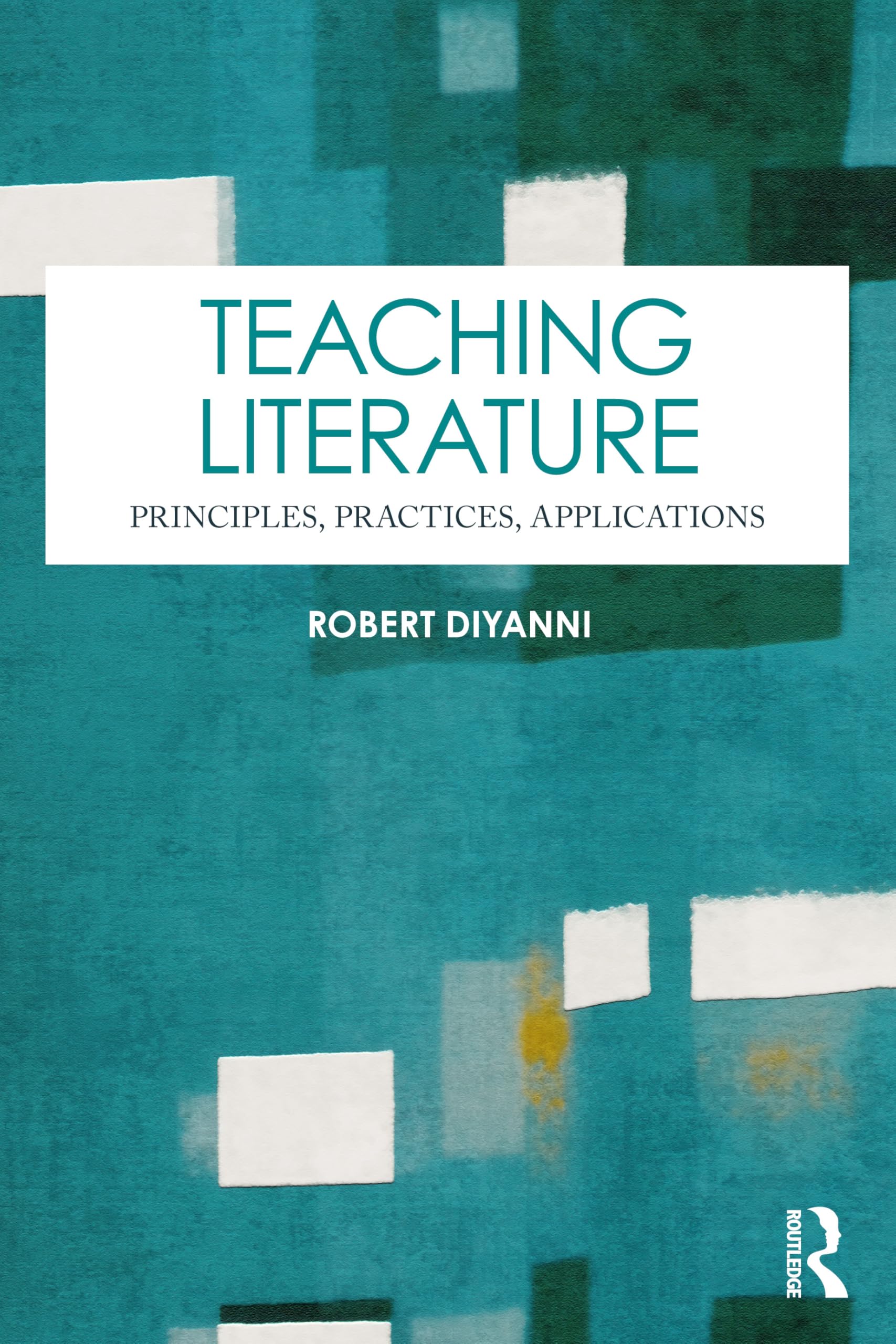 Teaching Literature: Principles, Practices, Applications