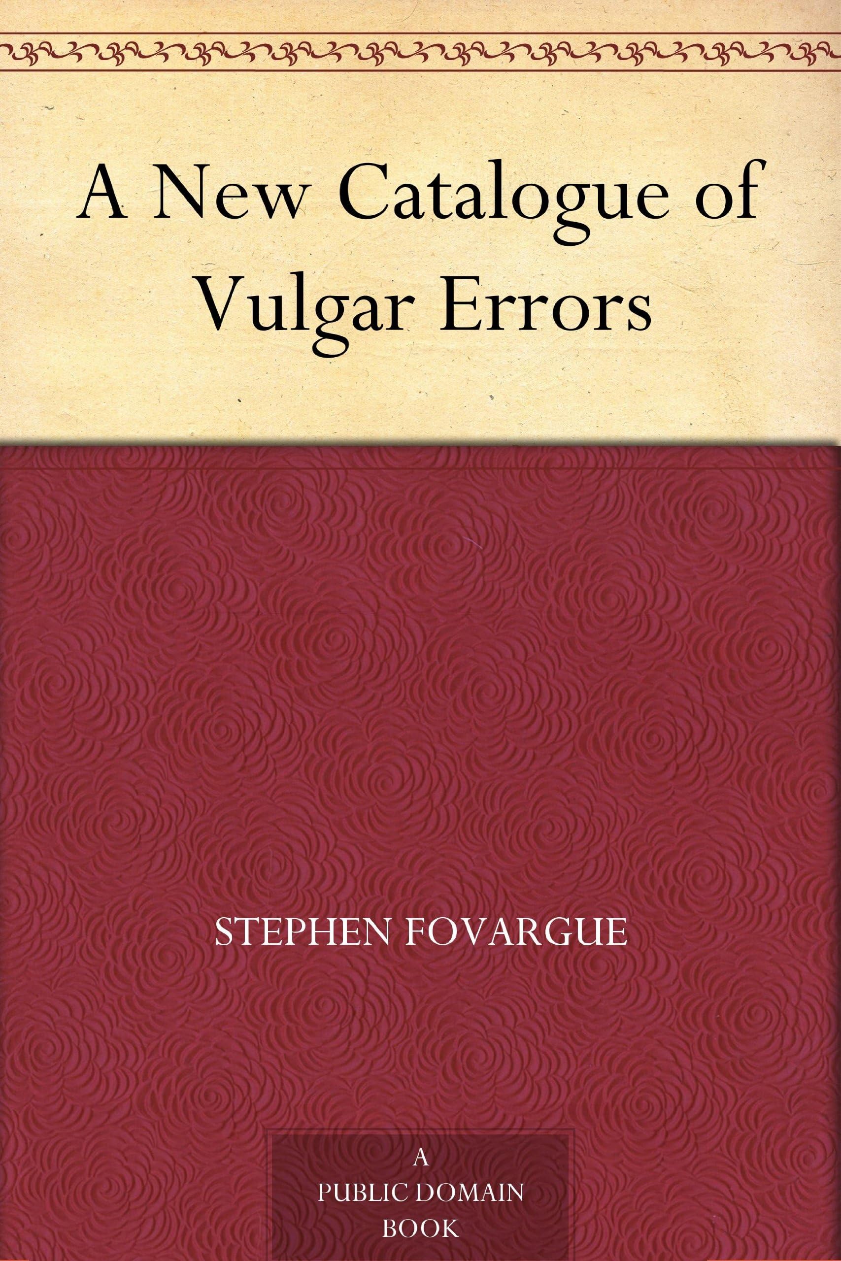 A New Catalogue of Vulgar Errors