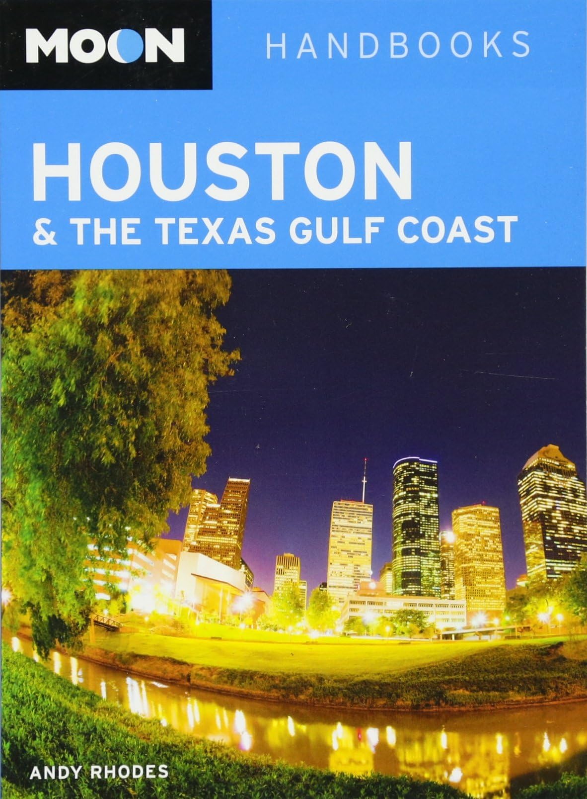 Moon Houston & the Texas Gulf Coast (Moon Handbooks)