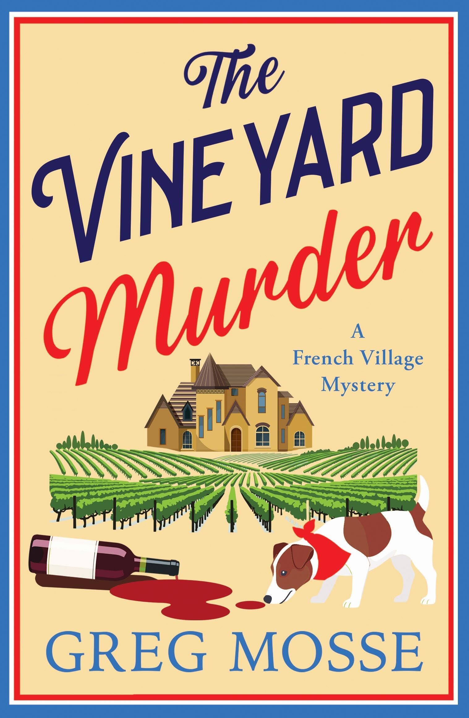 The Vineyard Murder: A totally addictive cozy and escapist murder mystery (A French Village Mystery)