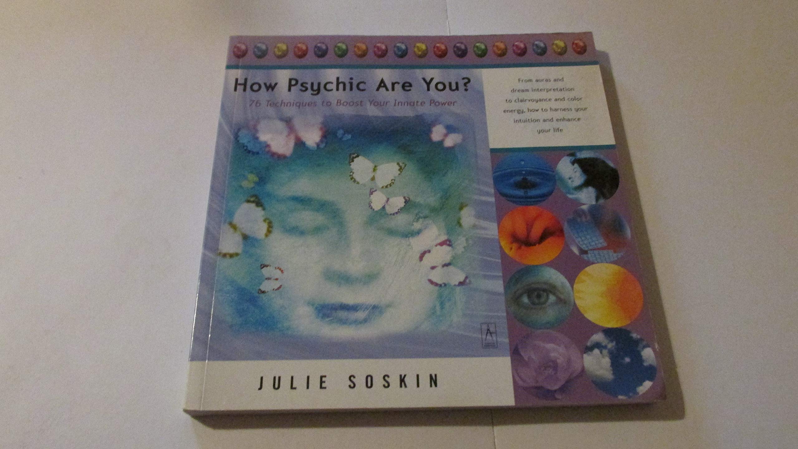 How Psychic Are You: 76 Techniques to Boost Your Innate Power