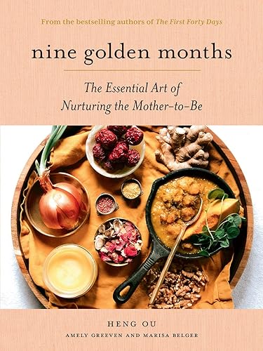 Nine Golden Months: The Essential Art of Nurturing the Mother-To-Be