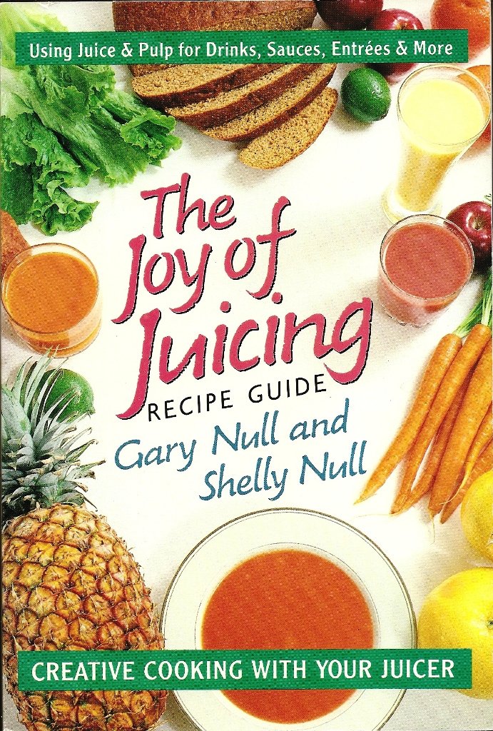 The Joy of Juicing Recipe Guide: Creative Cooking With Your Juicer      Paperback – January 1, 1992