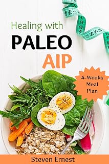 Healing with Paleo AIP: 4-Weeks Meal Plan and Delicious Recipes