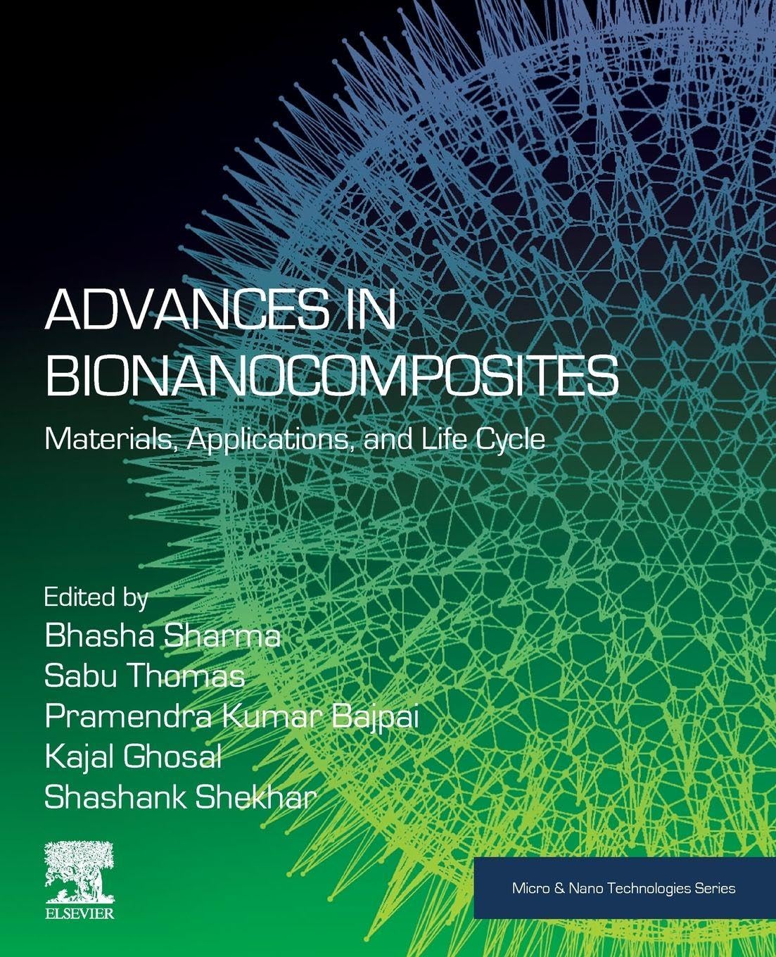 Advances in Bionanocomposites: Materials, Applications, and Life Cycle (Micro and Nano Technologies)