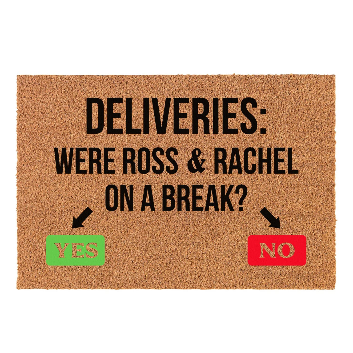 Funny Coir Doormat Were Ross and Rachel On A Break Welcome Front Porch Decor Doormat For The Entrance Way Heavy-Duty PVC Back Outdoor Coir Doormat Novelty House Warming Gift Mat 23.6 x 15.7 inch