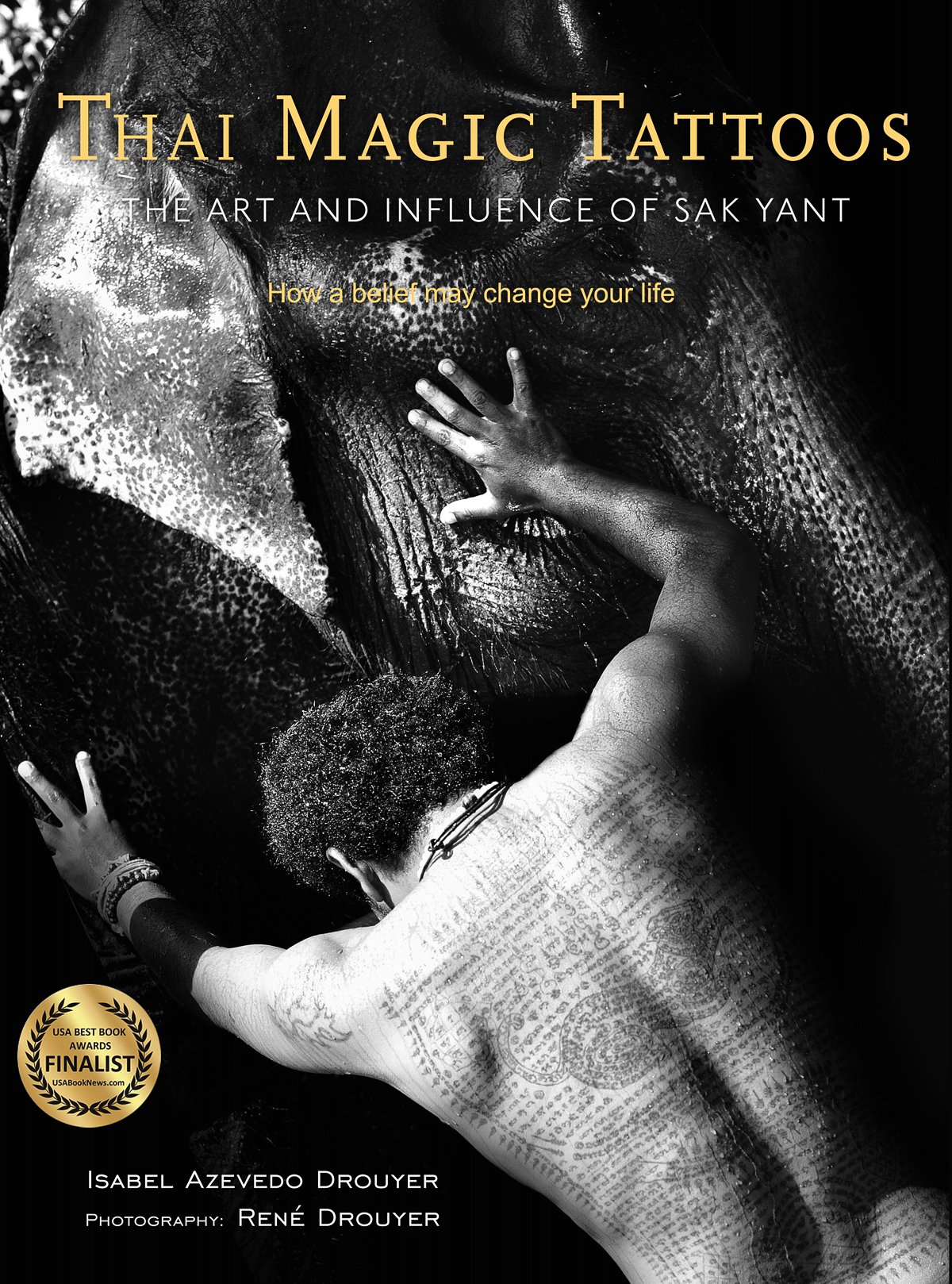Thai Magic Tattoos - The art and influence of Sak Yant: How a belief may change your life Kindle Edition