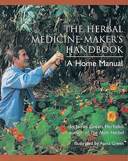 The Herbal Medicine-Maker's Handbook by James Green: DIY Herbal Remedies Book for Gut Health, Anxiety Relief & Natural Healing