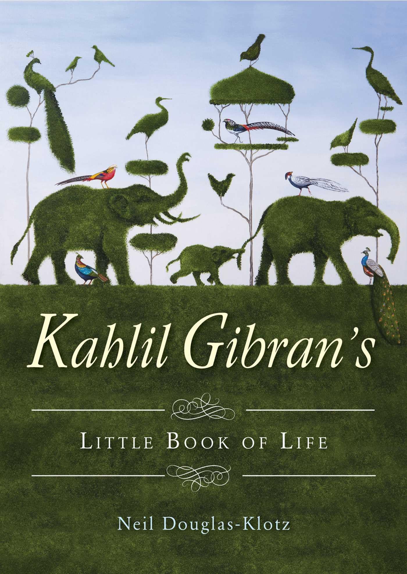 Kahlil Gibran's Little Book of Life-Neil Douglas-Klotz