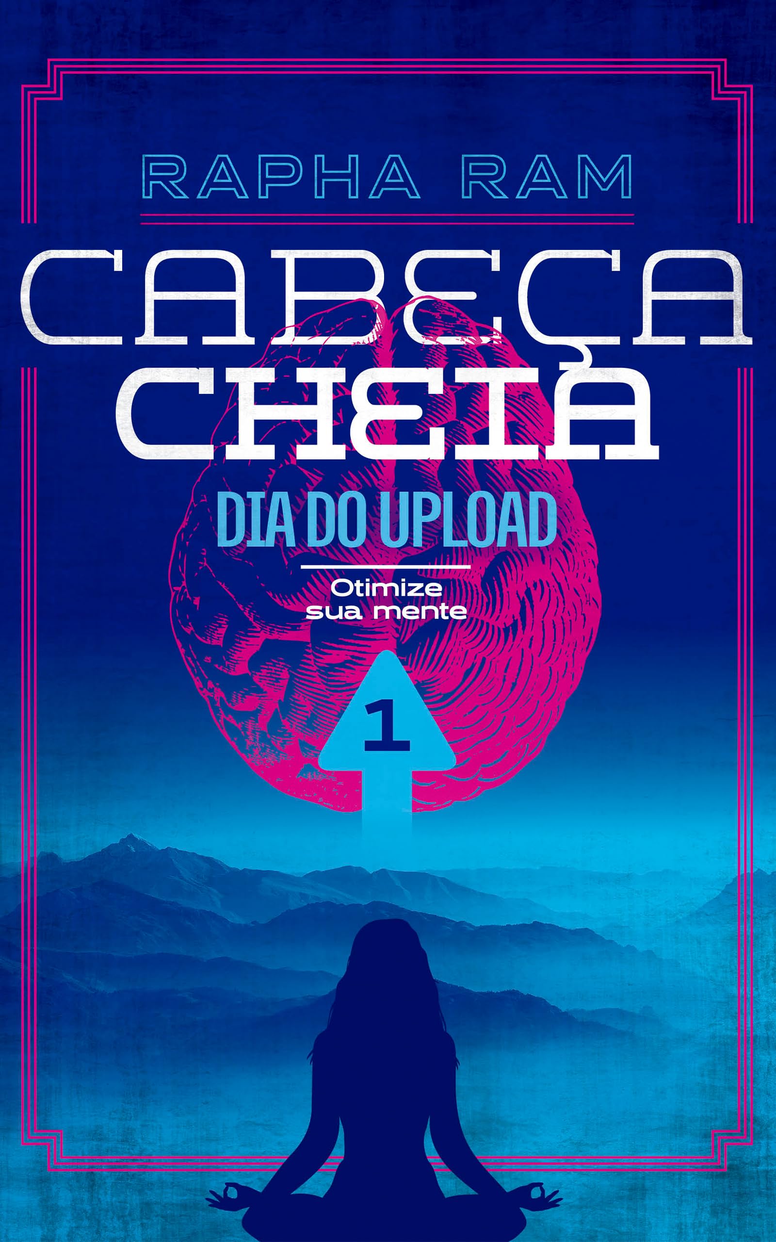 Cabeça Cheia: dia do upload (Série Cabeça Cheia Livro 1)