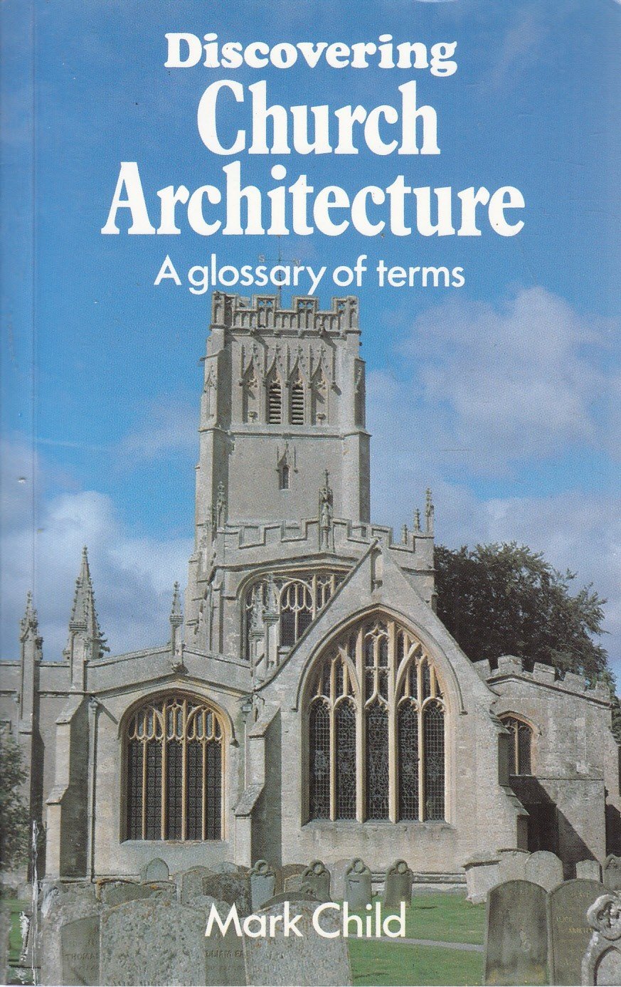 Church Architecture: A Glossary of Terms (Discovering S.) - Child, Mark