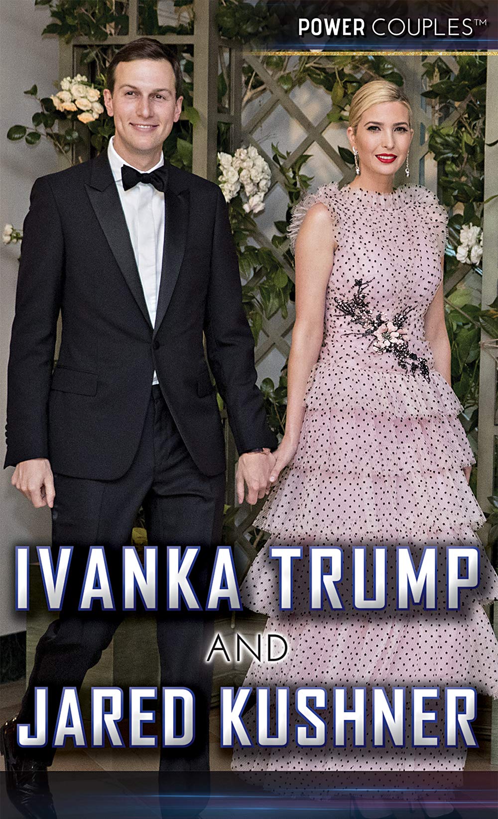 Ivanka Trump and Jared Kushner (Power Couples)