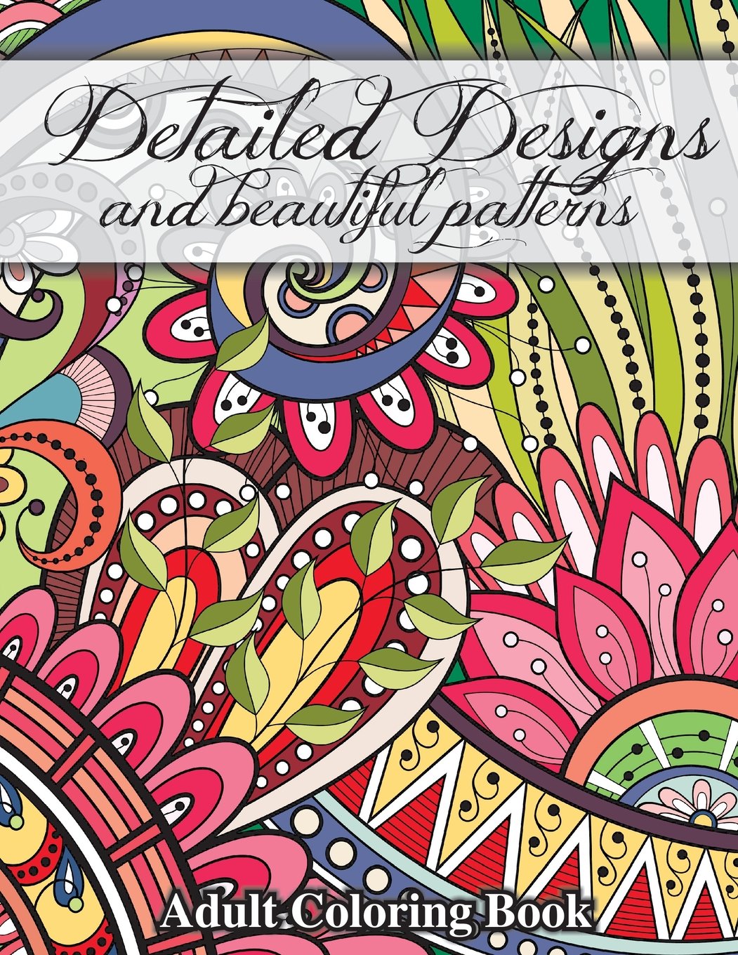 Detailed Designs and Beautiful Patterns: Volume 28 (Sacred Mandala Designs and Patterns Coloring Books for Adults)