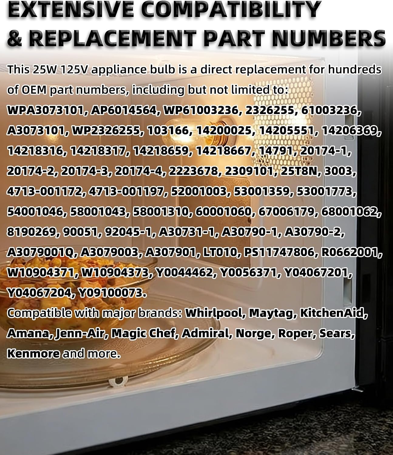 4Pcs WPA3073101 Light Bulb 25W 125V – Compatible with Whirlpool Maytag KitchenAid Amana Refrigerator Freezer Microwave Oven – Replaces AP6014564 WP61003236 2326255 A3073101 PS11747806 and More