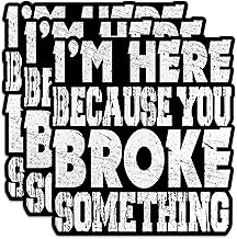 (3PCS) I'm Here Because You Broke Something Sticker Blue Collar Mechanic Technician Dad Waterproof Vinyl Sticker for Water...