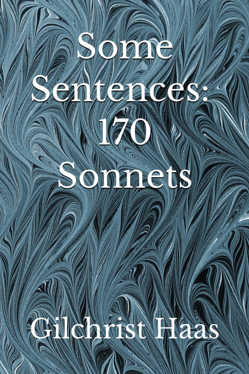 Some Sentences: 170 Sonnets