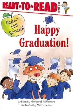 Happy Graduation!: Ready-to-Read Level 1 (Robin Hill School