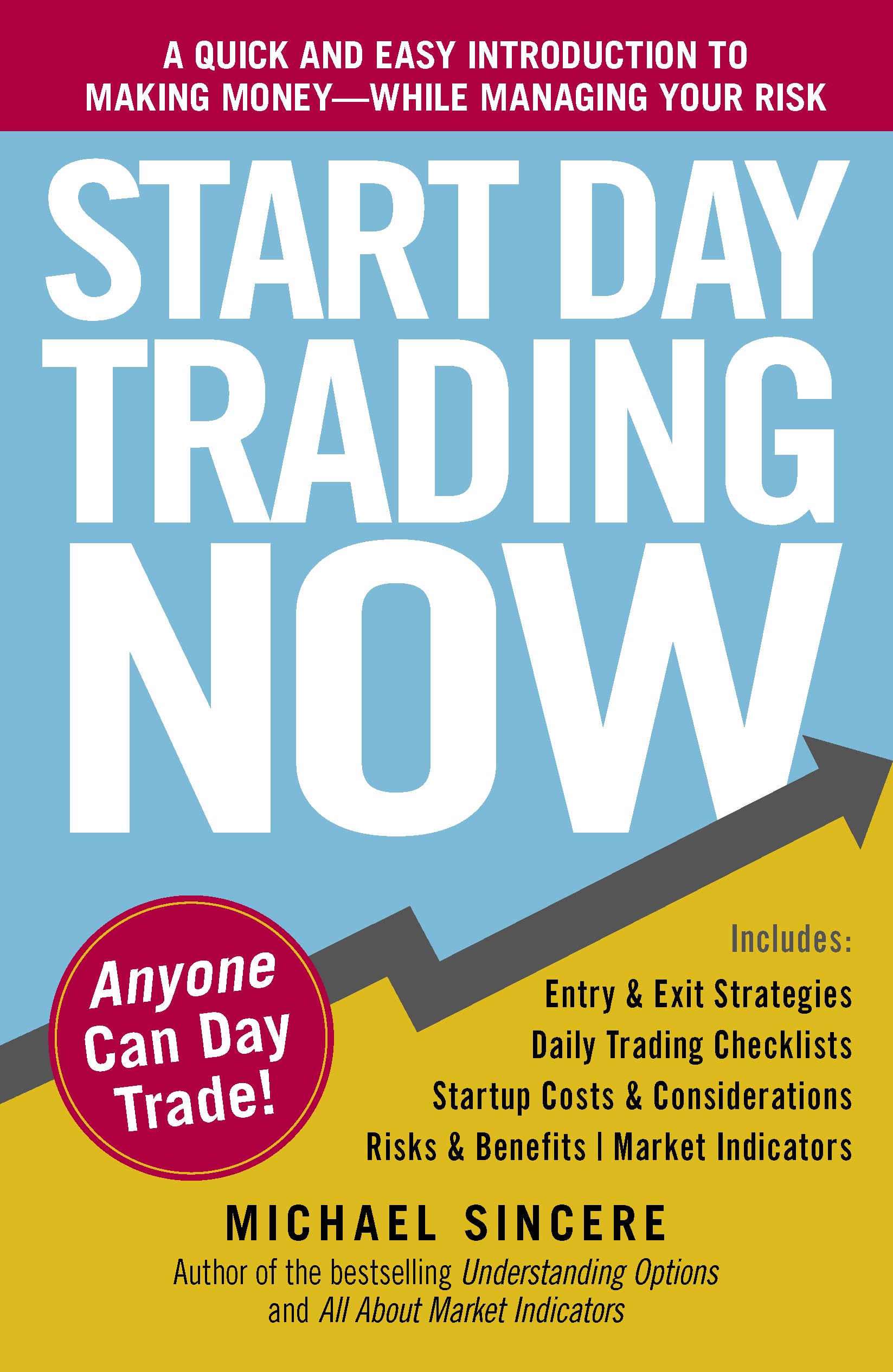 Cover of Start Day Trading Now: A Quick and Easy Introduction to Making Money While Managing Your Risk