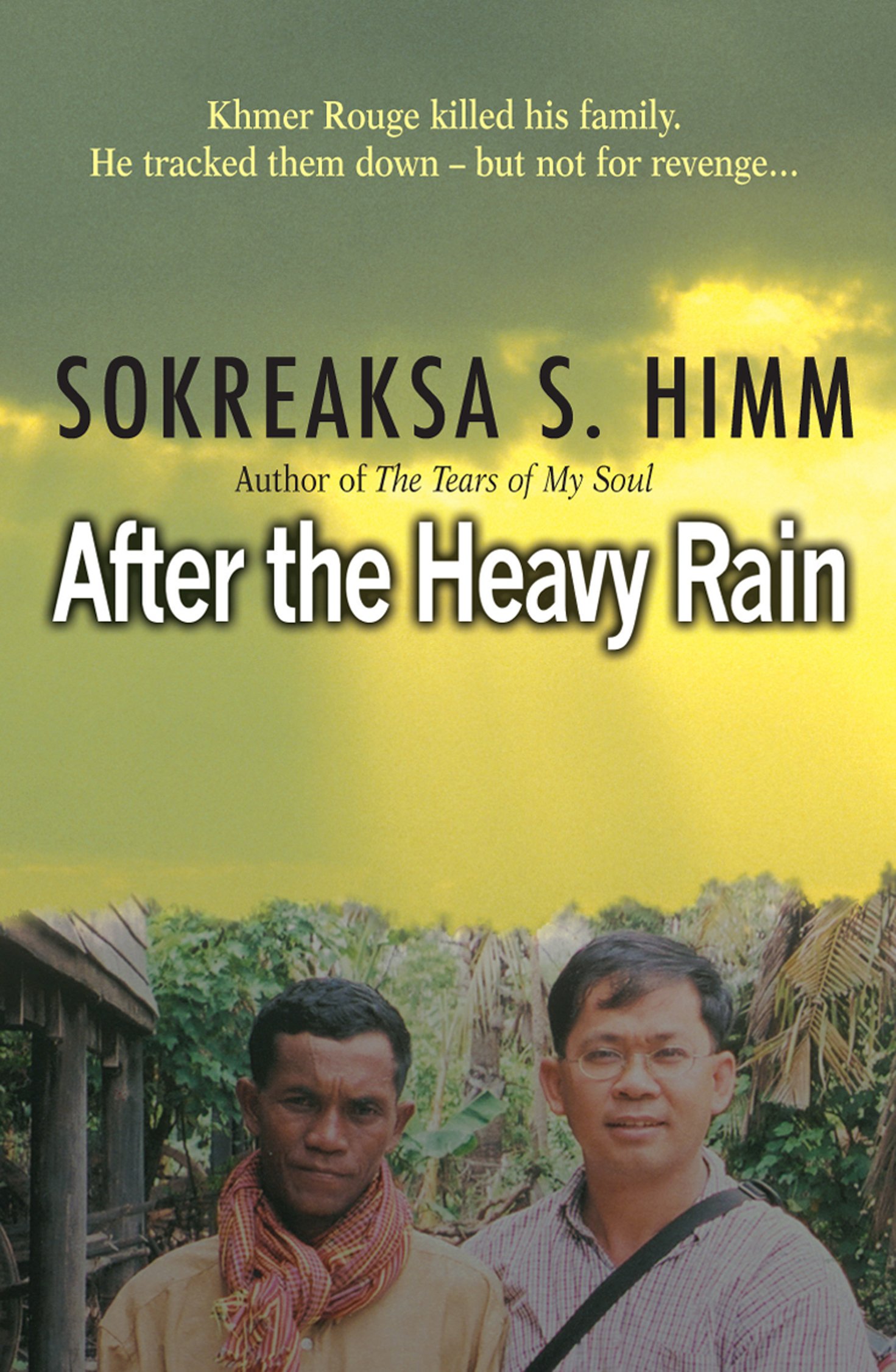 After the Heavy Rain: Khmer Rouge killed his family. He tracked them - but not for revenge: