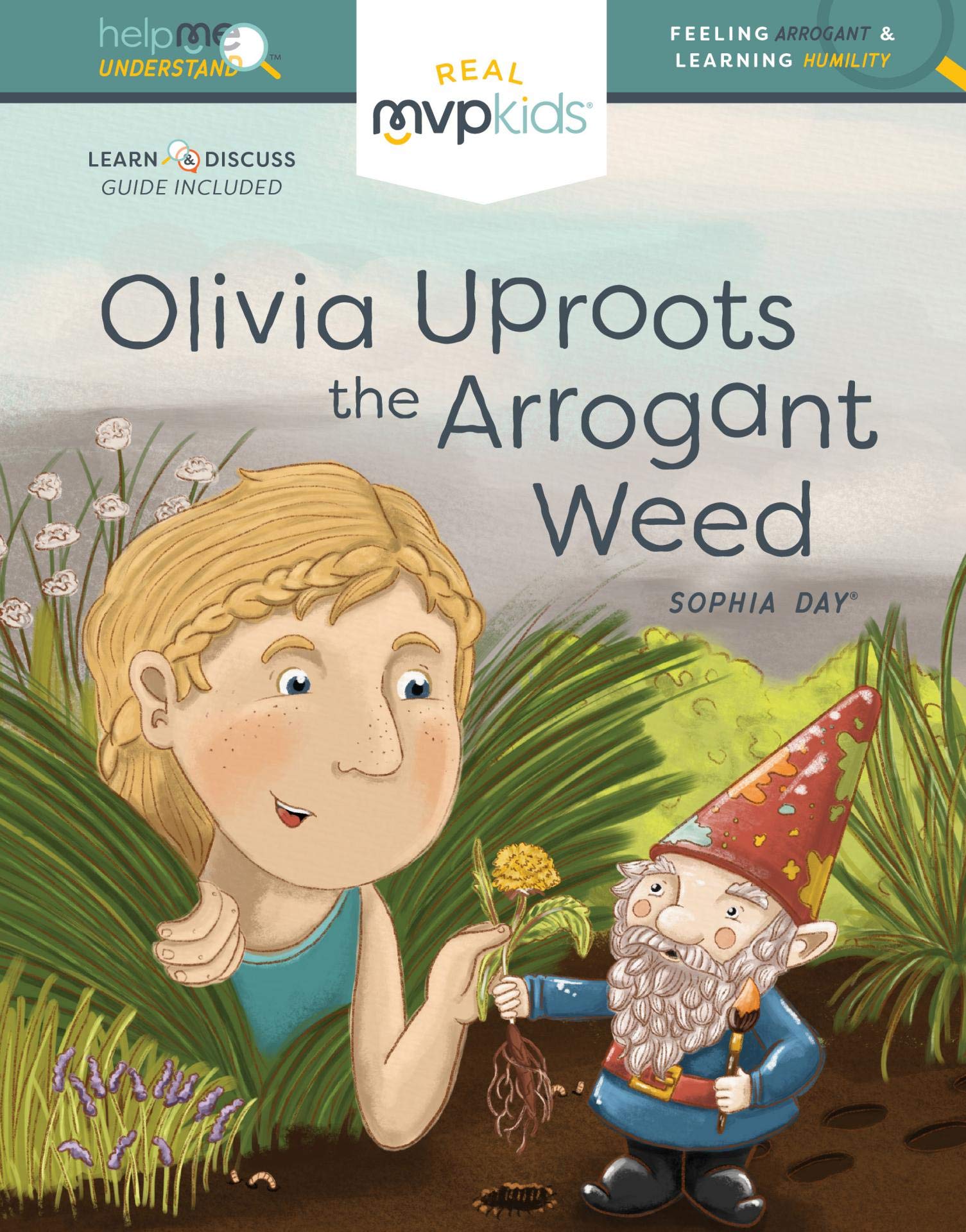 Olivia Uproots the Arrogant Weed: Feeling Arrogant and Learning Humility (Help Me Understand)
