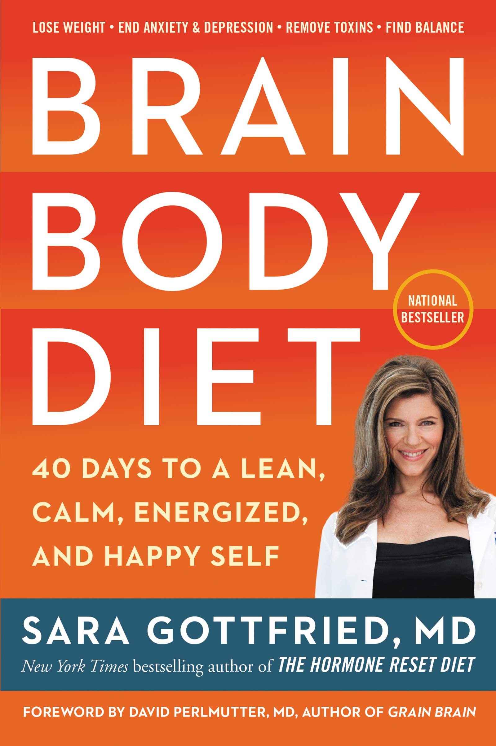 Brain Body Diet: 40 Days to a Lean, Calm, Energized, and Happy Self