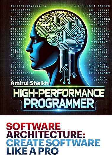 SOFTWARE ARCHITECTURE: CREATE SOFTWARE LIKE A PRO: 100X Your Productivity Architecting with Generative AI (High-Performance Programmer: The…