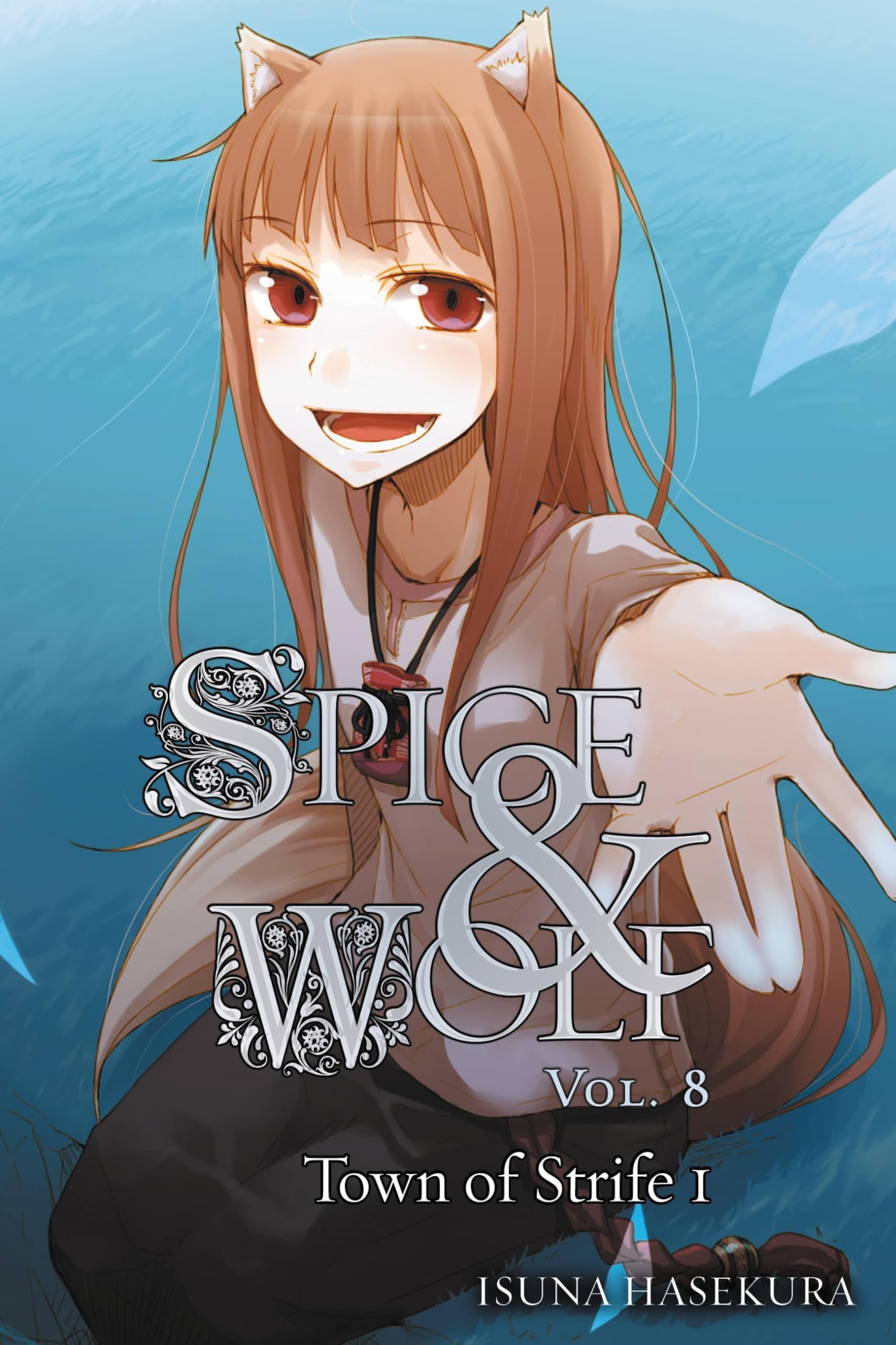 Spice and Wolf, Vol. 8: The Town of Strife I - light novel Paperback – Illustrated, April 23, 2013